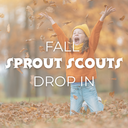 Fall Sprout Scouts Drop-In Class